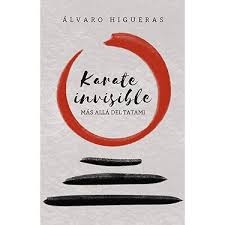KARATE INVISIBLE — Más allá del tatami
