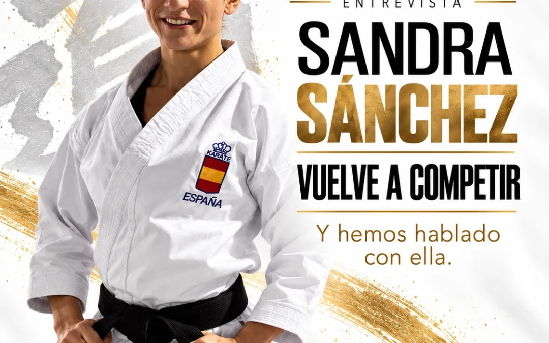 Sandra Sánchez vuelve a competir: «Todavía quedan muchos sueños por construir» 